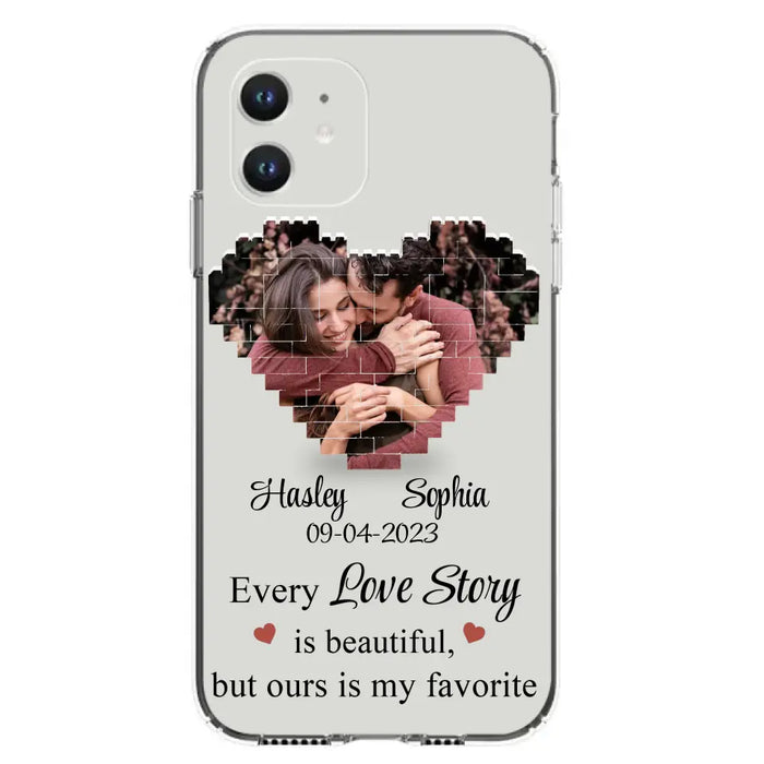Personalized Love Story Phone Case For iPhone/Samsung - Gift Idea For Couple/Christmas/Valentine/Anniversary - Upload Photo - Every Love Story Is Beautiful, But Ours Is My Favorite