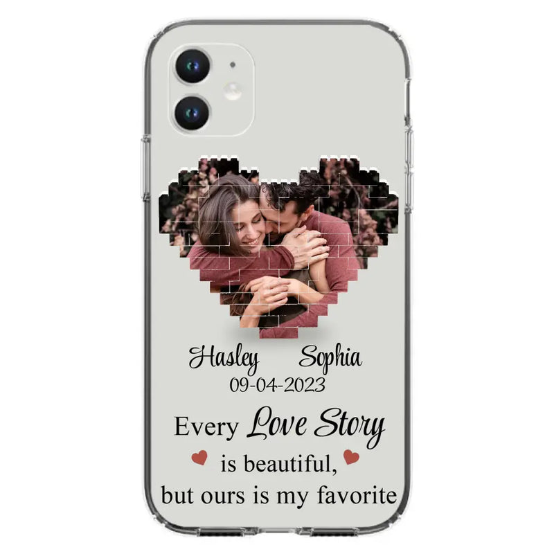 Personalized Love Story Phone Case For iPhone/Samsung - Gift Idea For Couple/Christmas/Valentine/Anniversary - Upload Photo - Every Love Story Is Beautiful, But Ours Is My Favorite