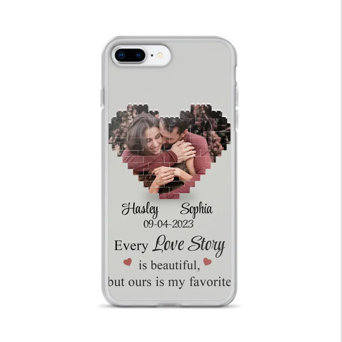 Personalized Love Story Phone Case For iPhone/Samsung - Gift Idea For Couple/Christmas/Valentine/Anniversary - Upload Photo - Every Love Story Is Beautiful, But Ours Is My Favorite
