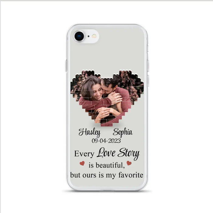 Personalized Love Story Phone Case For iPhone/Samsung - Gift Idea For Couple/Christmas/Valentine/Anniversary - Upload Photo - Every Love Story Is Beautiful, But Ours Is My Favorite