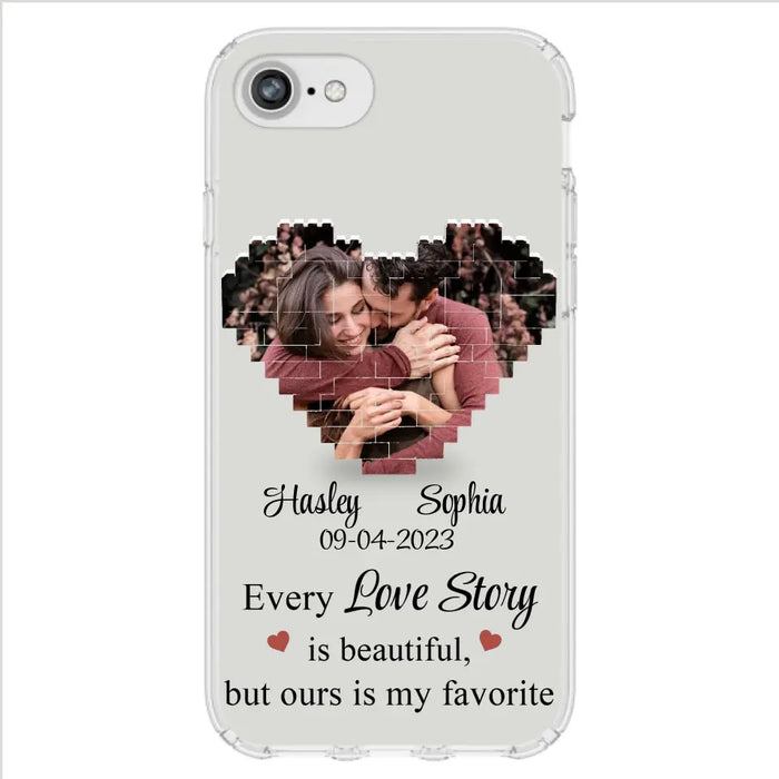 Personalized Love Story Phone Case For iPhone/Samsung - Gift Idea For Couple/Christmas/Valentine/Anniversary - Upload Photo - Every Love Story Is Beautiful, But Ours Is My Favorite