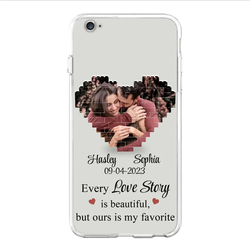Personalized Love Story Phone Case For iPhone/Samsung - Gift Idea For Couple/Christmas/Valentine/Anniversary - Upload Photo - Every Love Story Is Beautiful, But Ours Is My Favorite