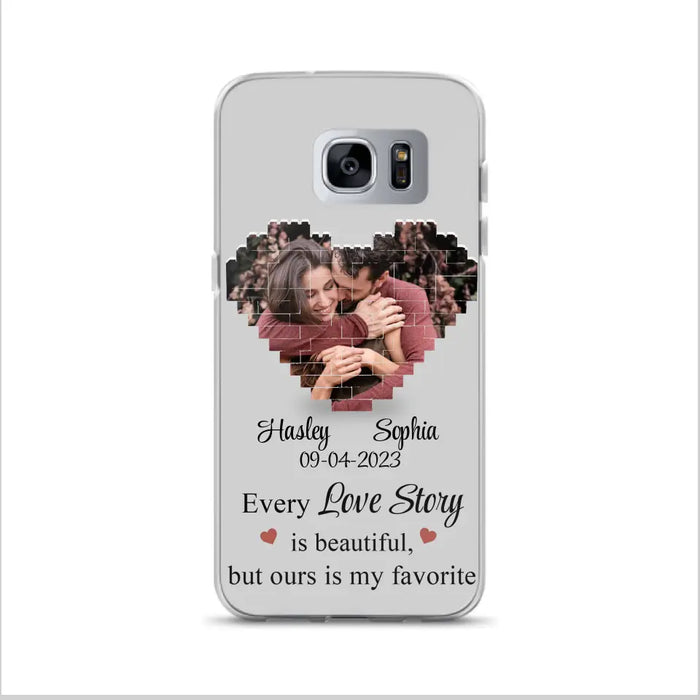 Personalized Love Story Phone Case For iPhone/Samsung - Gift Idea For Couple/Christmas/Valentine/Anniversary - Upload Photo - Every Love Story Is Beautiful, But Ours Is My Favorite
