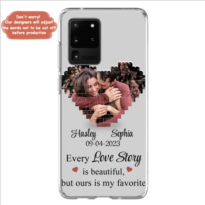 Personalized Love Story Phone Case For iPhone/Samsung - Gift Idea For Couple/Christmas/Valentine/Anniversary - Upload Photo - Every Love Story Is Beautiful, But Ours Is My Favorite