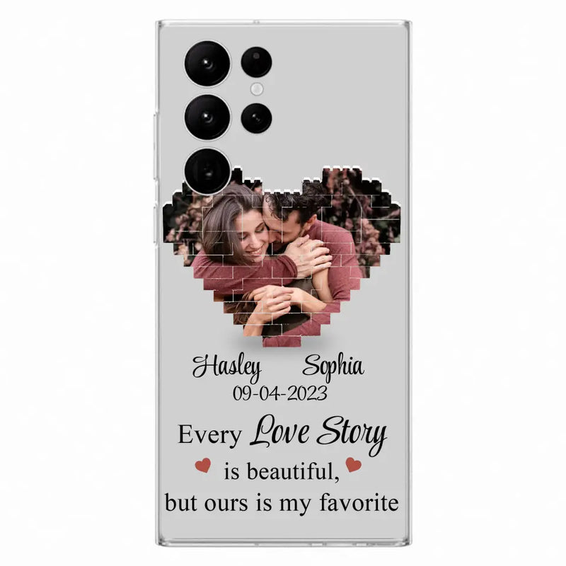 Personalized Love Story Phone Case For iPhone/Samsung - Gift Idea For Couple/Christmas/Valentine/Anniversary - Upload Photo - Every Love Story Is Beautiful, But Ours Is My Favorite