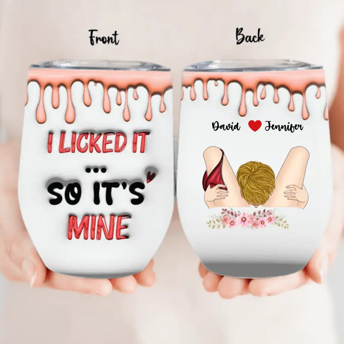 Personalized Couple Wine Tumbler - Gift Idea For Couple/Him/Her/Valentine's Day - I Licked It So It's Mine