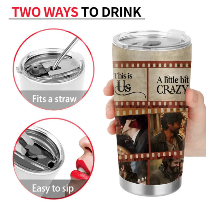 Personalized Couple Tumbler - Upload Photo - Gift Idea For Couple/Him/Her/Valentine's Day - This Is Us A Little Bit Crazy