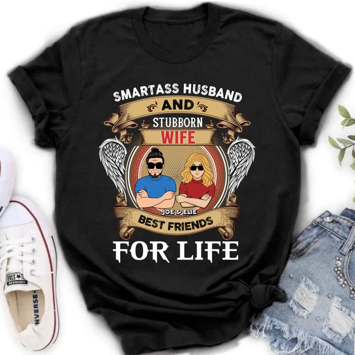 Personalized Wife And Husband Shirt/Hoodie - Gift Idea For Couple/Him/Her - Smartass Husband And Stubborn Wife Best Friends For Life