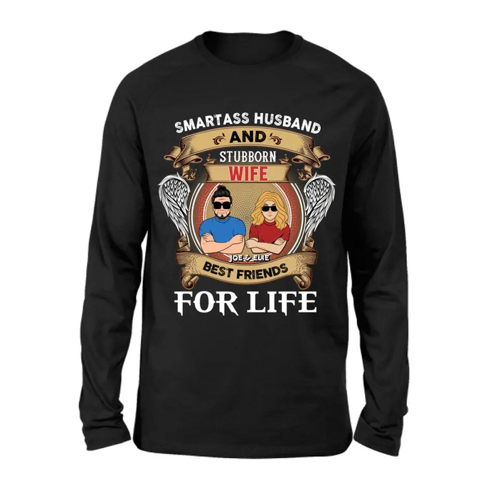 Personalized Wife And Husband Shirt/Hoodie - Gift Idea For Couple/Him/Her - Smartass Husband And Stubborn Wife Best Friends For Life