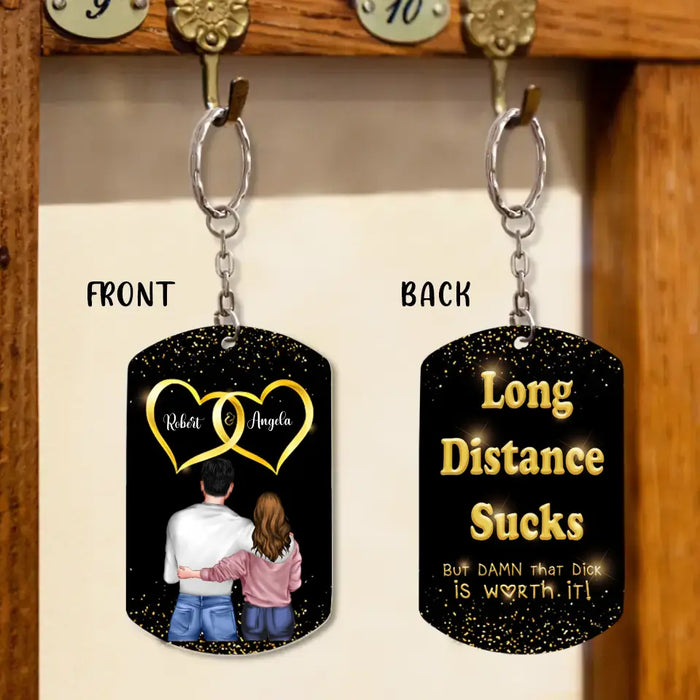 Personalized Couple Aluminum Keychain - 
 Gift Idea For Couple/Valentine's Day - Long Distance Sucks But Damn That Dick Is Worth It