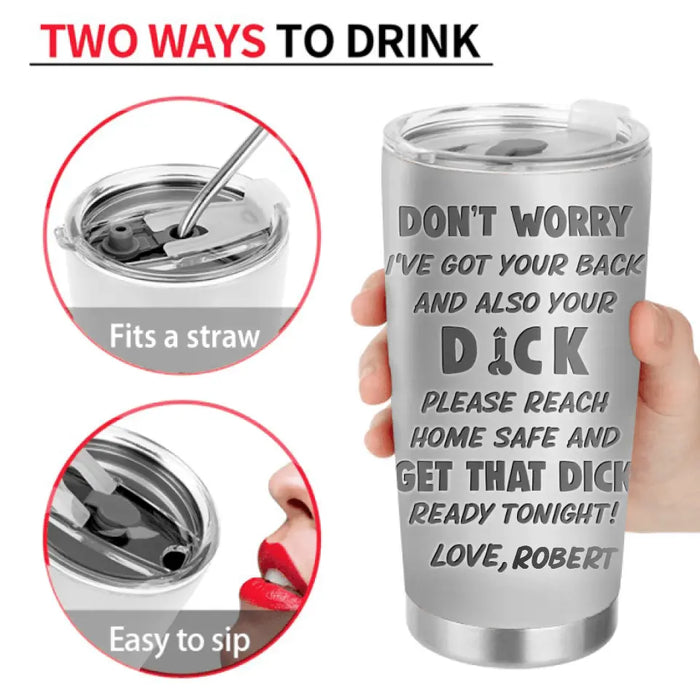 Personalized Couple Tumbler - Gift Idea For Couple/Him/Her/Valentine's Day - Don't Worry I've Got Your Back