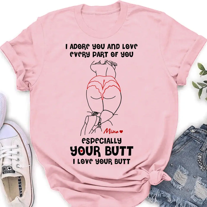 Personalized Funny T-Shirt/Long Sleeve/Sweatshirt/Hoodie - Gift Idea For Couple/Him/Her - I Love Your Butt