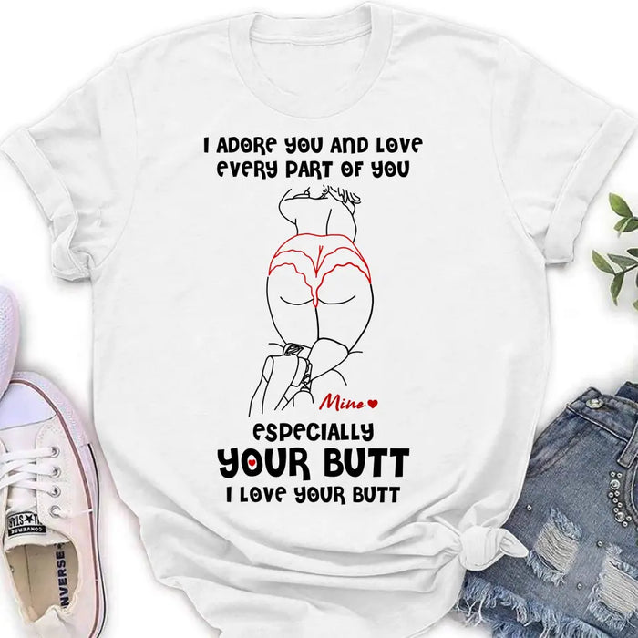 Personalized Funny T-Shirt/Long Sleeve/Sweatshirt/Hoodie - Gift Idea For Couple/Him/Her - I Love Your Butt