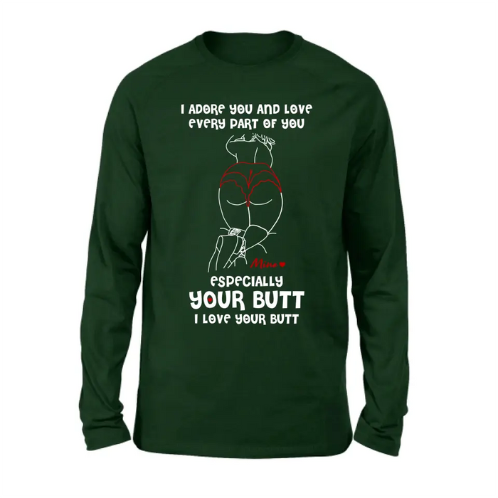Personalized Funny T-Shirt/Long Sleeve/Sweatshirt/Hoodie - Gift Idea For Couple/Him/Her - Love Your Butt