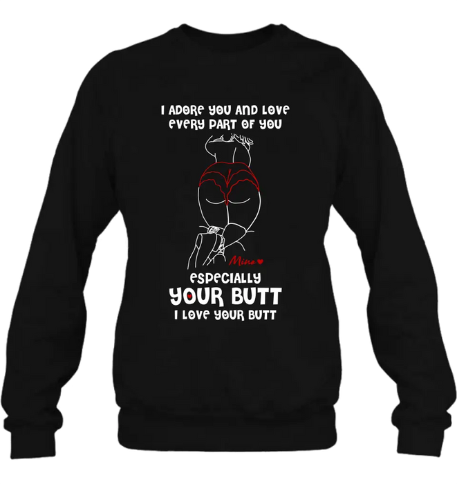 Personalized Funny T-Shirt/Long Sleeve/Sweatshirt/Hoodie - Gift Idea For Couple/Him/Her - Love Your Butt