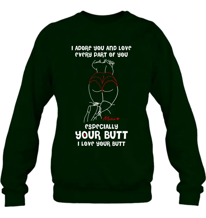 Personalized Funny T-Shirt/Long Sleeve/Sweatshirt/Hoodie - Gift Idea For Couple/Him/Her - Love Your Butt