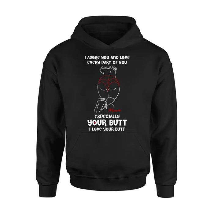 Personalized Funny T-Shirt/Long Sleeve/Sweatshirt/Hoodie - Gift Idea For Couple/Him/Her - Love Your Butt