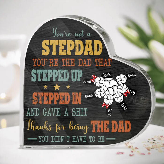 Personalized Step Dad Crystal Heart - Gift Idea For Dad - Up to 6 Kids - Thanks For Being The Dad You Did Not Have To Be