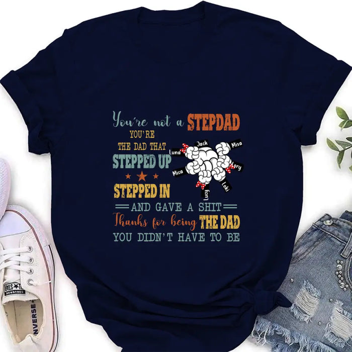 Personalized Stepdad Shirt/Hoodie - Up to 6 Kids - Father's Day Gift Idea - Thanks For Being The Dad