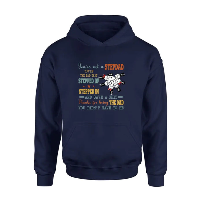 Personalized Stepdad Shirt/Hoodie - Up to 6 Kids - Father's Day Gift Idea - Thanks For Being The Dad