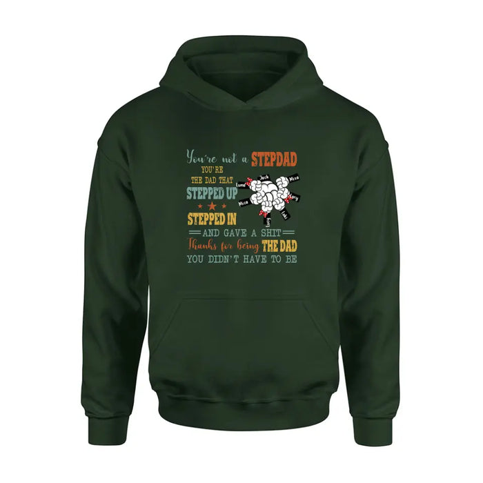 Personalized Stepdad Shirt/Hoodie - Up to 6 Kids - Father's Day Gift Idea - Thanks For Being The Dad
