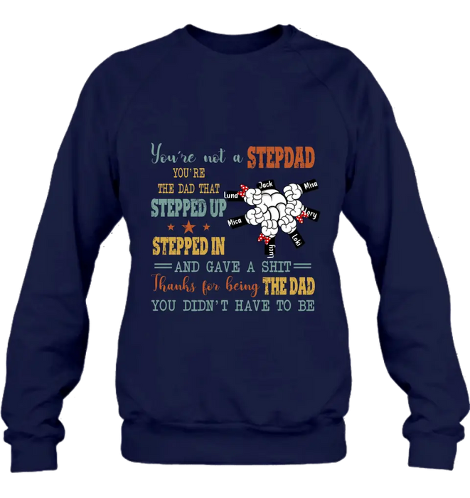Personalized Stepdad Shirt/Hoodie - Up to 6 Kids - Father's Day Gift Idea - Thanks For Being The Dad