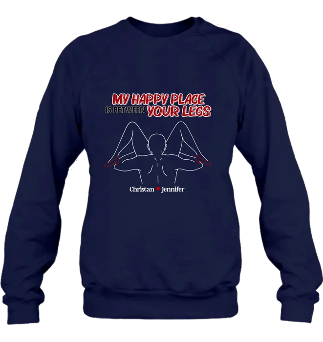 Personalized Couple Shirt/Hoodie - Gift Idea For Husband From Wife/Couple Gift - My Happy Place Is Between Your Legs