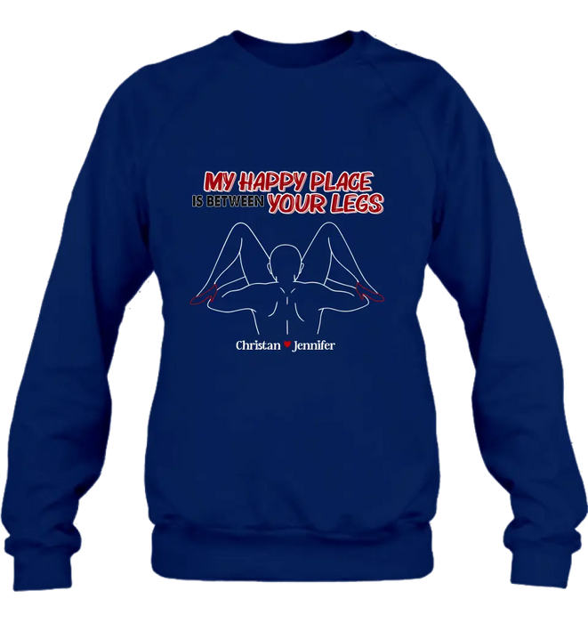 Personalized Couple Shirt/Hoodie - Gift Idea For Husband From Wife/Couple Gift - My Happy Place Is Between Your Legs