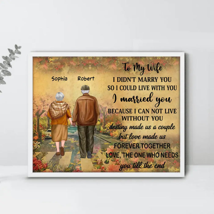 Personalized To My Wife Poster - Gift Idea From Husband to Wife - I Married You Because I Can Not Live Without You