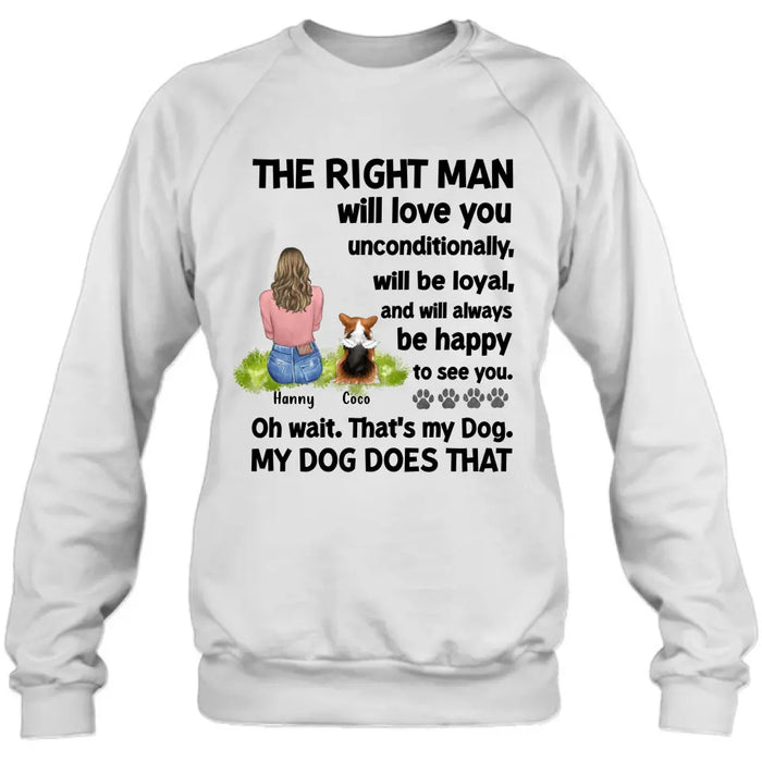 Personalized Pet Shirt/Hoodie - Up to 4 Dogs/Cats - Gift Idea For Dog/Cat Lover - The Right Man Will Love You Unconditionally