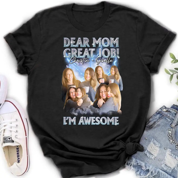 Personalized Dad/Mom Shirt/Hoodie - Upload Photos - Gift Idea For Mom/Dad From Daughter/Son - Dear Mom Great Jon I'm Awesome
