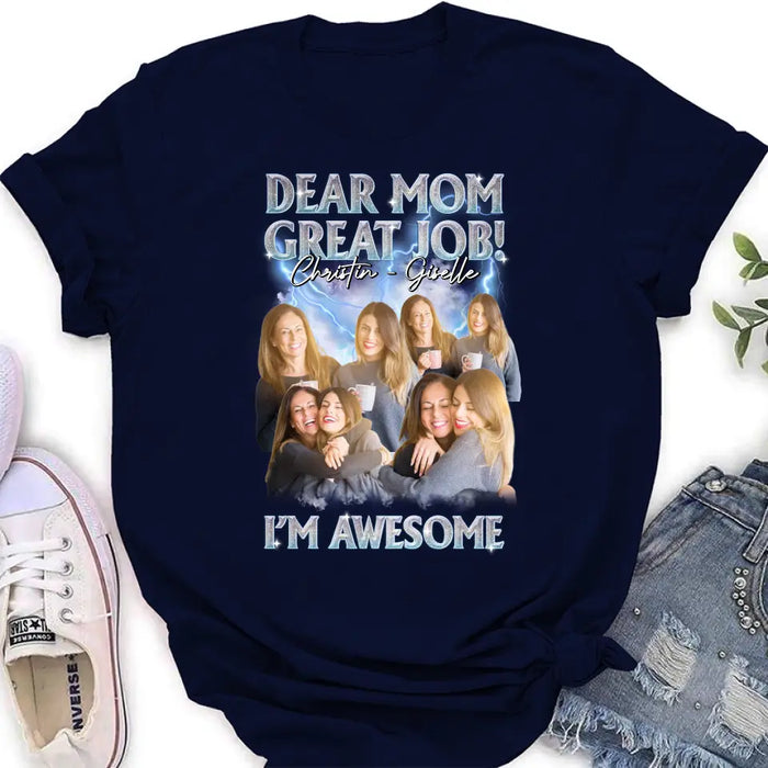 Personalized Dad/Mom Shirt/Hoodie - Upload Photos - Gift Idea For Mom/Dad From Daughter/Son - Dear Mom Great Jon I'm Awesome