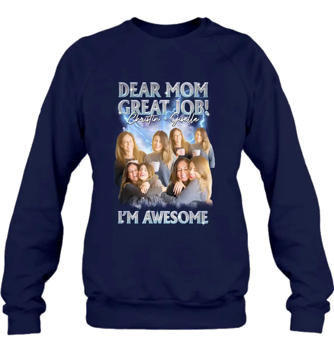 Personalized Dad/Mom Shirt/Hoodie - Upload Photos - Gift Idea For Mom/Dad From Daughter/Son - Dear Mom Great Jon I'm Awesome