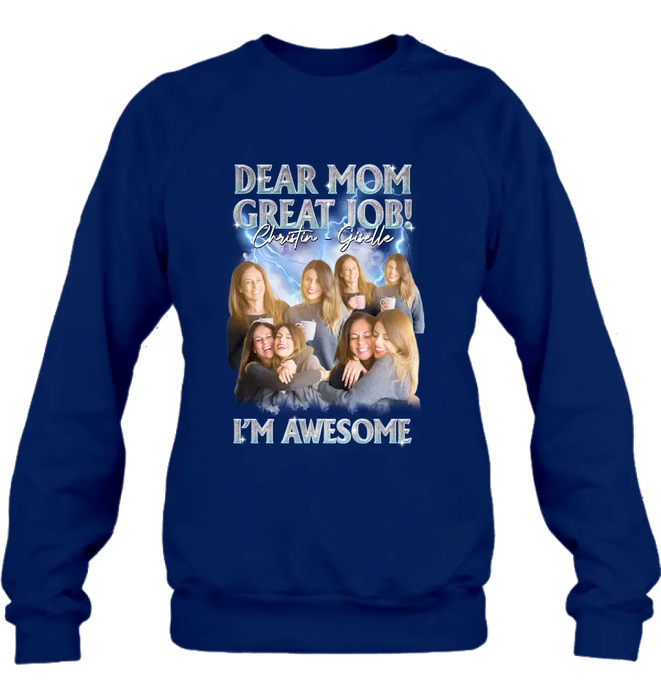 Personalized Dad/Mom Shirt/Hoodie - Upload Photos - Gift Idea For Mom/Dad From Daughter/Son - Dear Mom Great Jon I'm Awesome