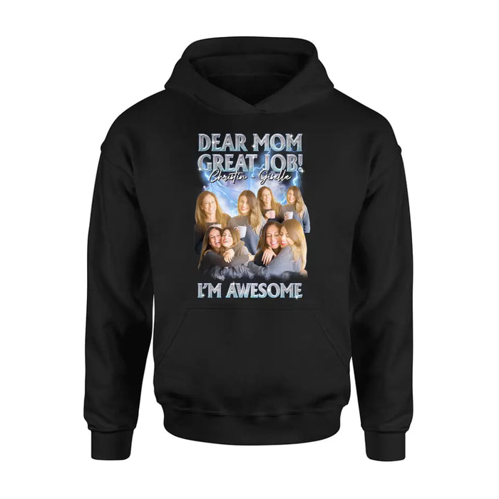 Personalized Dad/Mom Shirt/Hoodie - Upload Photos - Gift Idea For Mom/Dad From Daughter/Son - Dear Mom Great Jon I'm Awesome