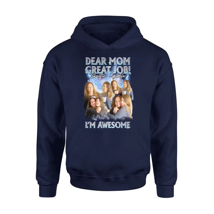 Personalized Dad/Mom Shirt/Hoodie - Upload Photos - Gift Idea For Mom/Dad From Daughter/Son - Dear Mom Great Jon I'm Awesome