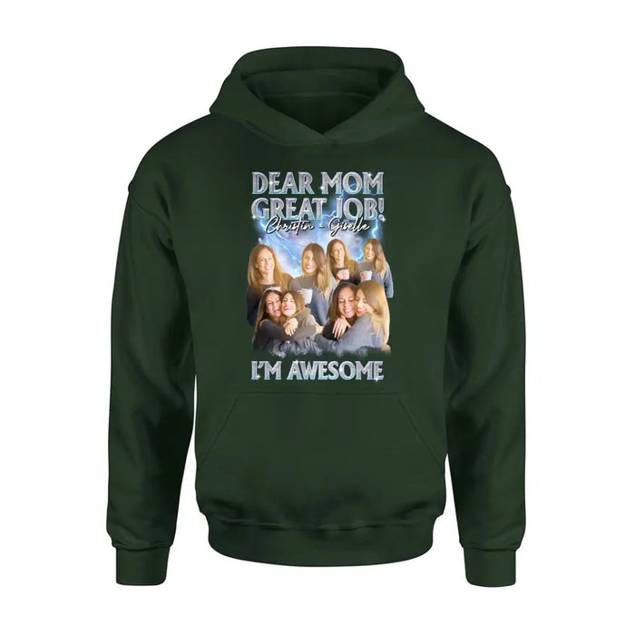 Personalized Dad/Mom Shirt/Hoodie - Upload Photos - Gift Idea For Mom/Dad From Daughter/Son - Dear Mom Great Jon I'm Awesome