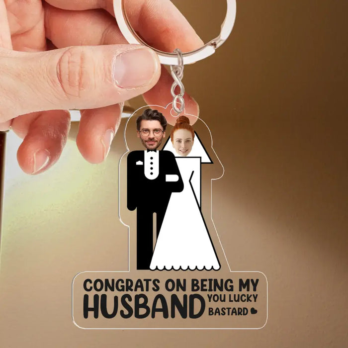 Personalized Funny Weeding Couple Acrylic Keychain - Upload Photo - Gift Idea For Couple/Him/Her/Valentines - Congrats On Being My Husband
