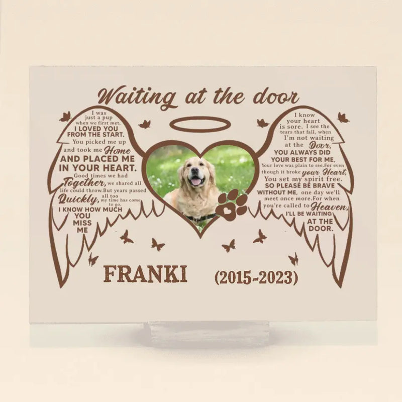 Personalized Memorial Acrylic Plaque - Upload Dog Photo - Memorial Gift Idea - Waiting At The Door