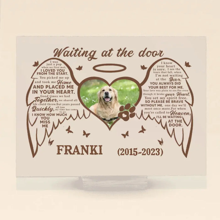 Personalized Memorial Acrylic Plaque - Upload Dog Photo - Memorial Gift Idea - Waiting At The Door