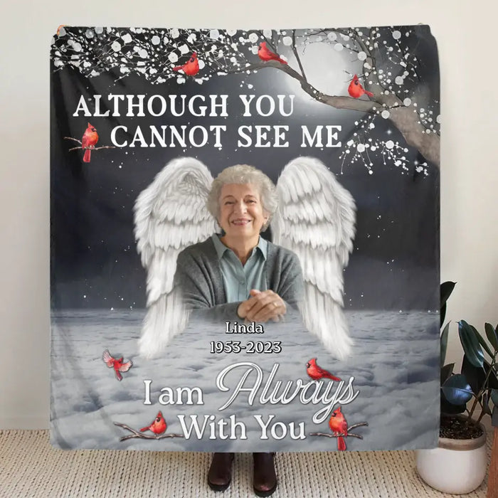 Personalized Memorial Quilt/Fleece Throw Blanket - Upload Photo - Memorial Gift Idea For Family Member - Although You Cannot See Me, I'm Always With You