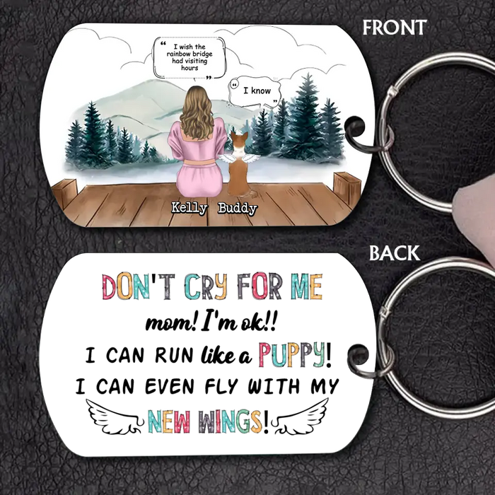 Custom Memorial Dog Mom Aluminum Keychain - Up to 4 Dogs - Memorial Gift Idea For Dog Owners - Don't Cry For Me Mom! I'm Ok