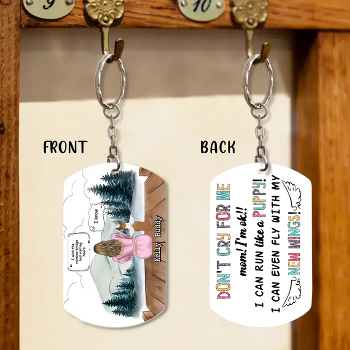Custom Memorial Dog Mom Aluminum Keychain - Up to 4 Dogs - Memorial Gift Idea For Dog Owners - Don't Cry For Me Mom! I'm Ok