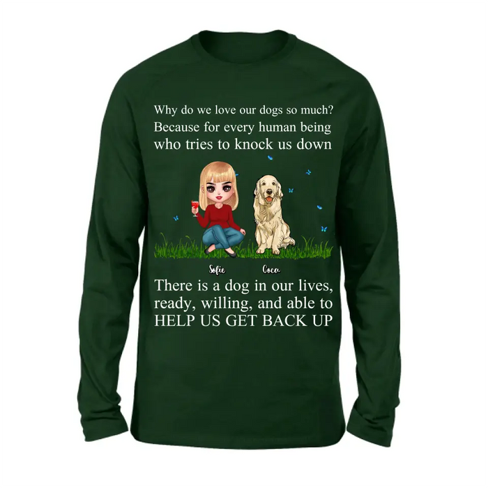 Personalized Dog Mom T-Shirt/Long Sleeve/Sweatshirt/Hoodie - Up to 4 Pets - Gift Idea For Dog/Cat Owner - Why Do We Love Our Dogs So Much