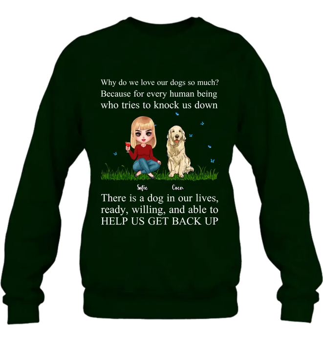 Personalized Dog Mom T-Shirt/Long Sleeve/Sweatshirt/Hoodie - Up to 4 Pets - Gift Idea For Dog/Cat Owner - Why Do We Love Our Dogs So Much