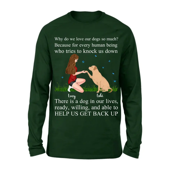 Personalized Dog Mom T-Shirt/Long Sleeve/Sweatshirt/Hoodie - Gift Idea For Dog Owner - Why Do We Love Our Dogs So Much