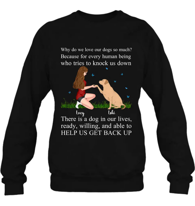 Personalized Dog Mom T-Shirt/Long Sleeve/Sweatshirt/Hoodie - Gift Idea For Dog Owner - Why Do We Love Our Dogs So Much