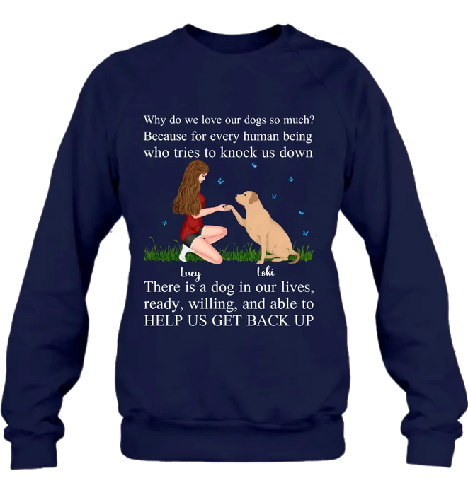 Personalized Dog Mom T-Shirt/Long Sleeve/Sweatshirt/Hoodie - Gift Idea For Dog Owner - Why Do We Love Our Dogs So Much