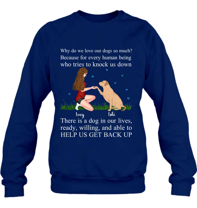 Personalized Dog Mom T-Shirt/Long Sleeve/Sweatshirt/Hoodie - Gift Idea For Dog Owner - Why Do We Love Our Dogs So Much