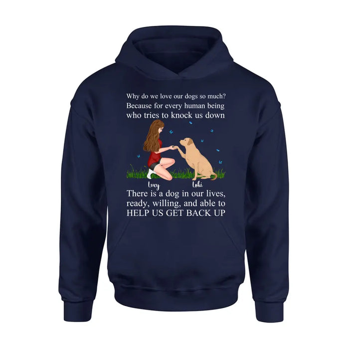 Personalized Dog Mom T-Shirt/Long Sleeve/Sweatshirt/Hoodie - Gift Idea For Dog Owner - Why Do We Love Our Dogs So Much